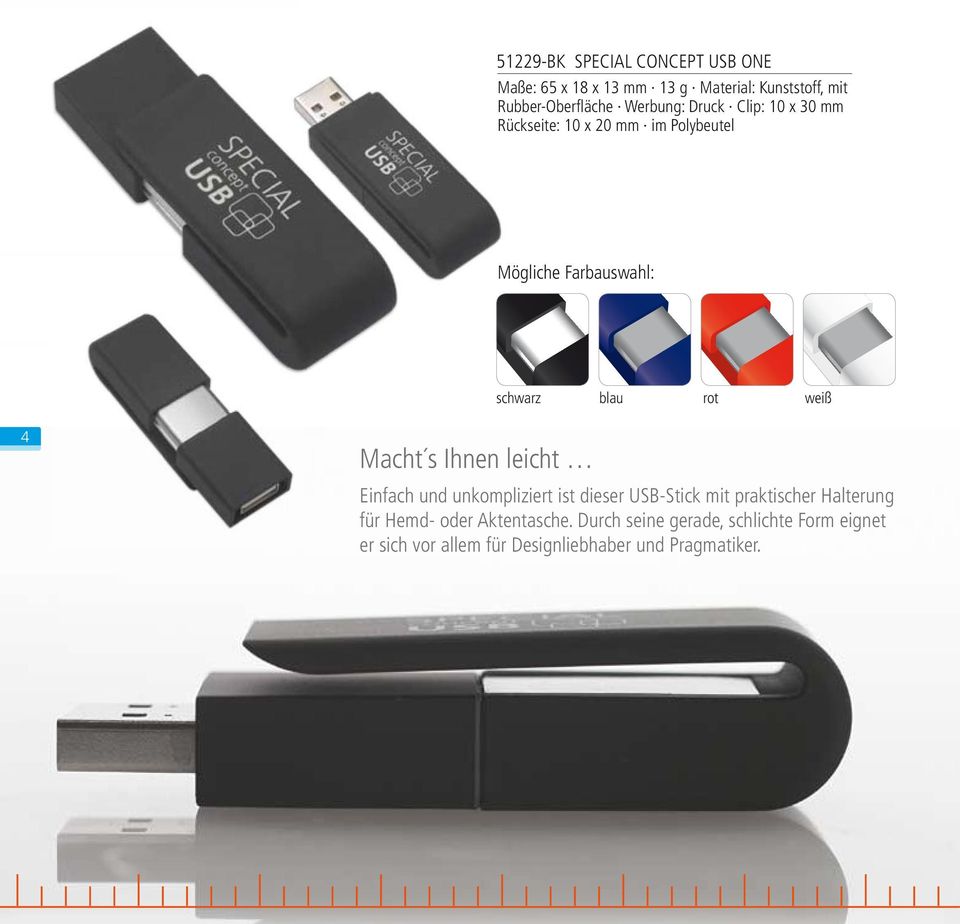 weiß 4 Macht s Ihnen leicht Einfach und unkompliziert ist dieser USB-Stick mit praktischer Halterung für