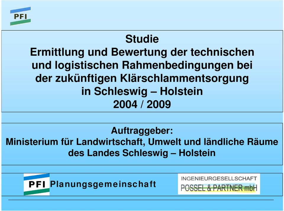 Schleswig Holstein 2004 / 2009 Auftraggeber: Ministerium für