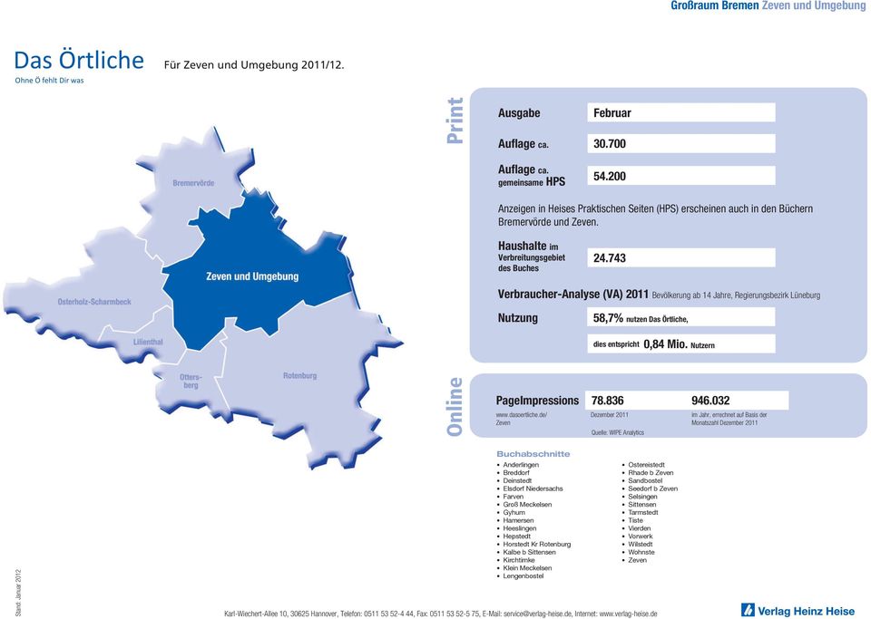 743 Verbraucher-Analyse (VA) 2011 Bevölkerung ab 14 Jahre, Regierungsbezirk Lüneburg 58,7% nutzen, 0,84 Mio. Nutzern Zeven 78.836 946.