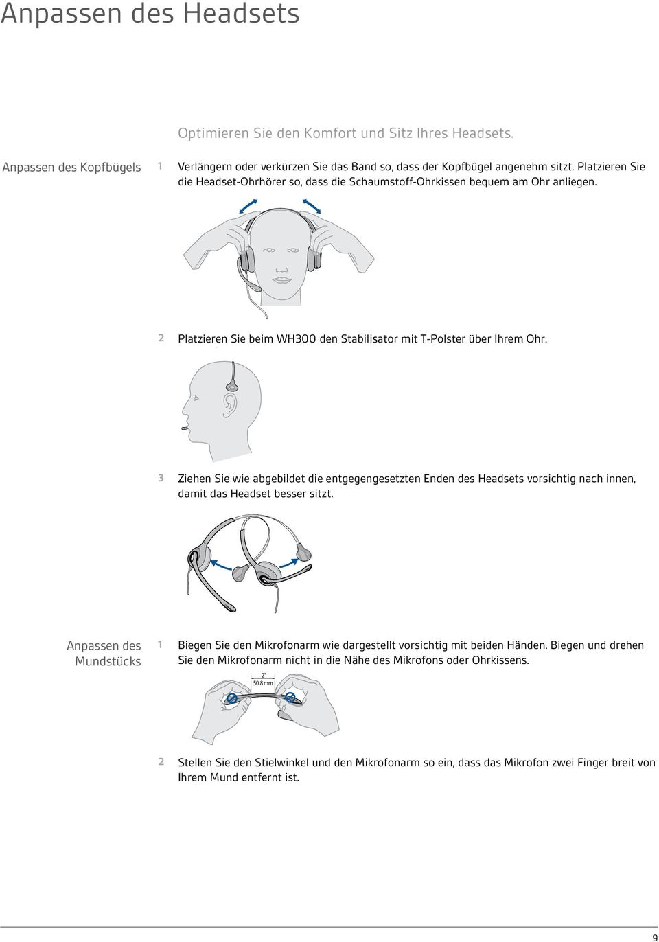3 Ziehen Sie wie abgebildet die entgegengesetzten Enden des Headsets vorsichtig nach innen, damit das Headset besser sitzt.
