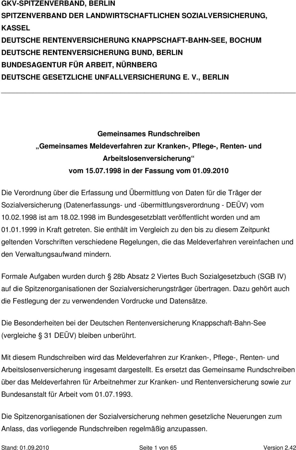 , BERLIN Gemeinsames Rundschreiben Gemeinsames Meldeverfahren zur Kranken-, Pflege-, Renten- und Arbeitslosenversicherung vom 15.07.1998 in der Fassung vom 01.09.