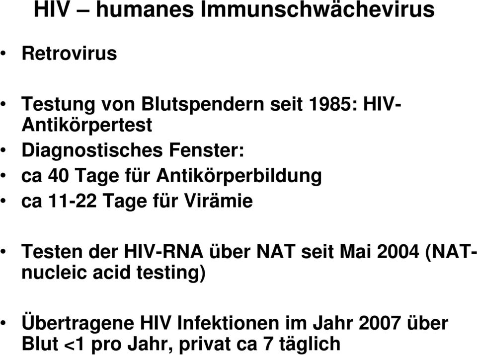 Tage für Virämie Testen der HIV-RNA über NAT seit Mai 2004 (NATnucleic acid