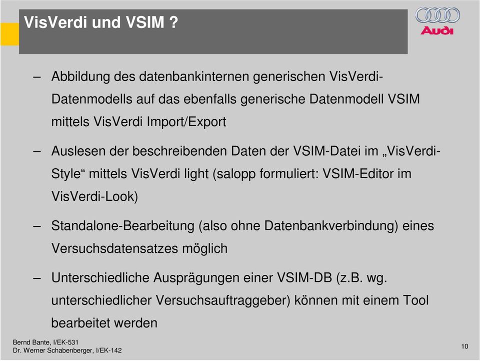Import/Export Auslesen der beschreibenden Daten der VSIM-Datei im VisVerdi- Style mittels VisVerdi light (salopp formuliert: