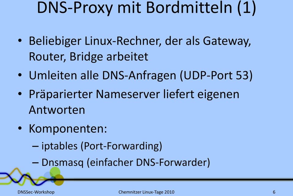 (UDP-Port 53) Präparierter Nameserver liefert eigenen Antworten