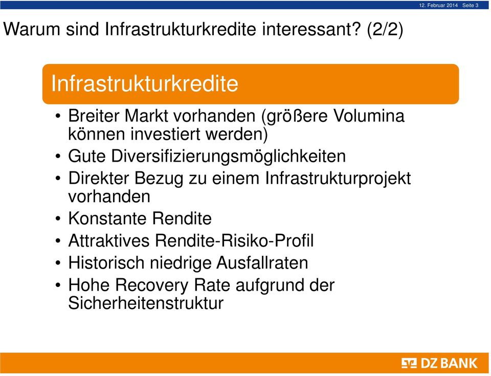 Gute Diversifizierungsmöglichkeiten Direkter Bezug zu einem Infrastrukturprojekt vorhanden