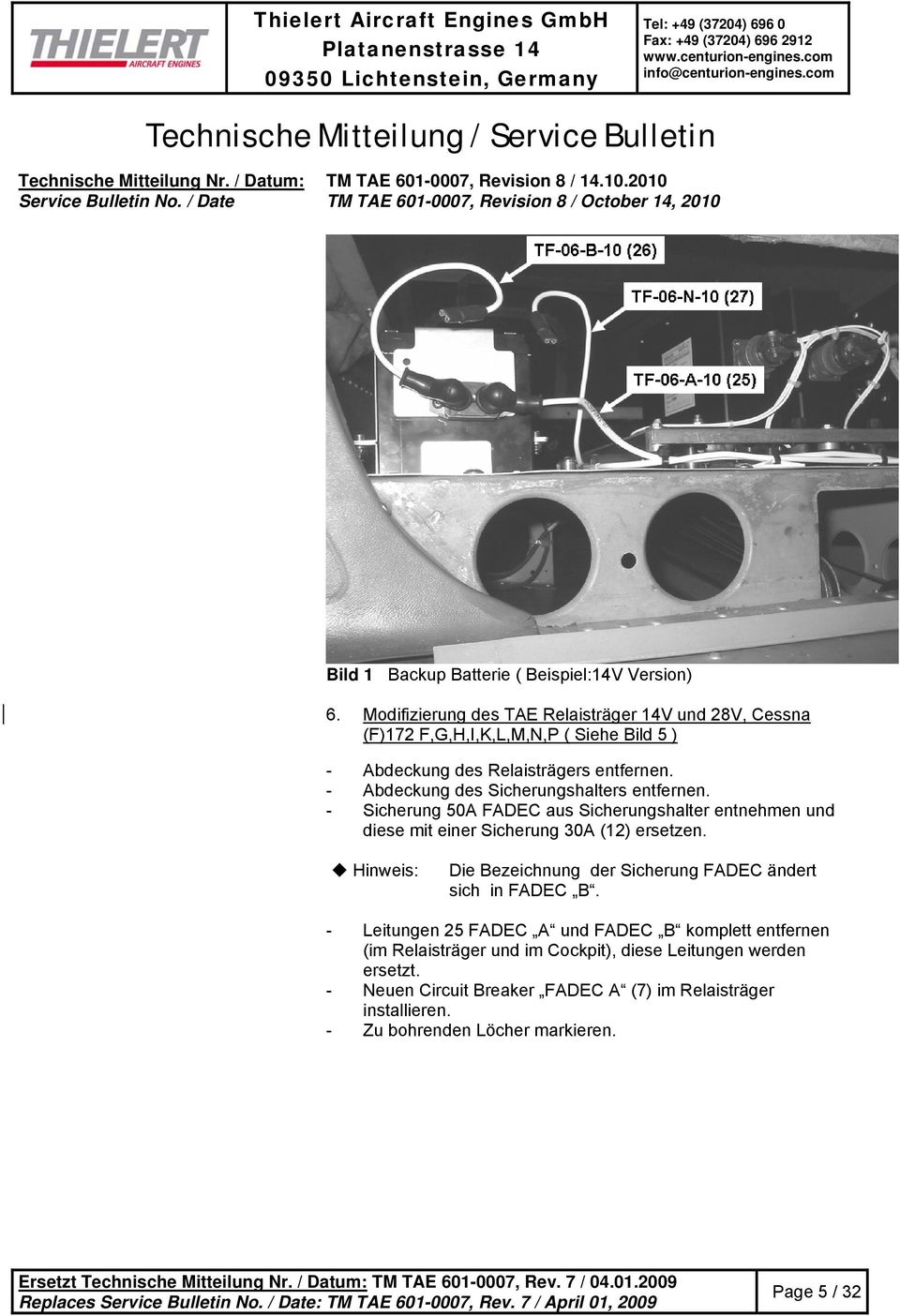 Modifizierung des TAE Relaisträger 4V und 8V, Cessna (F)7 F,G,H,I,K,L,M,N,P ( Siehe Bild 5 ) - Abdeckung des Relaisträgers entfernen. - Abdeckung des Sicherungshalters entfernen.