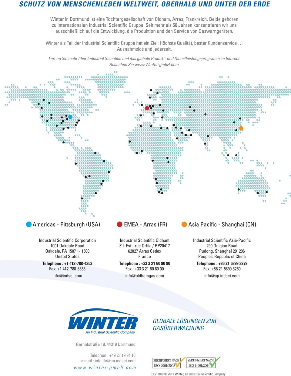 Winter als Teil der Industrial Scientific Gruppe hat ein Ziel: Höchste Qualität, bester Kundenservice Ausnahmslos und jederzeit.