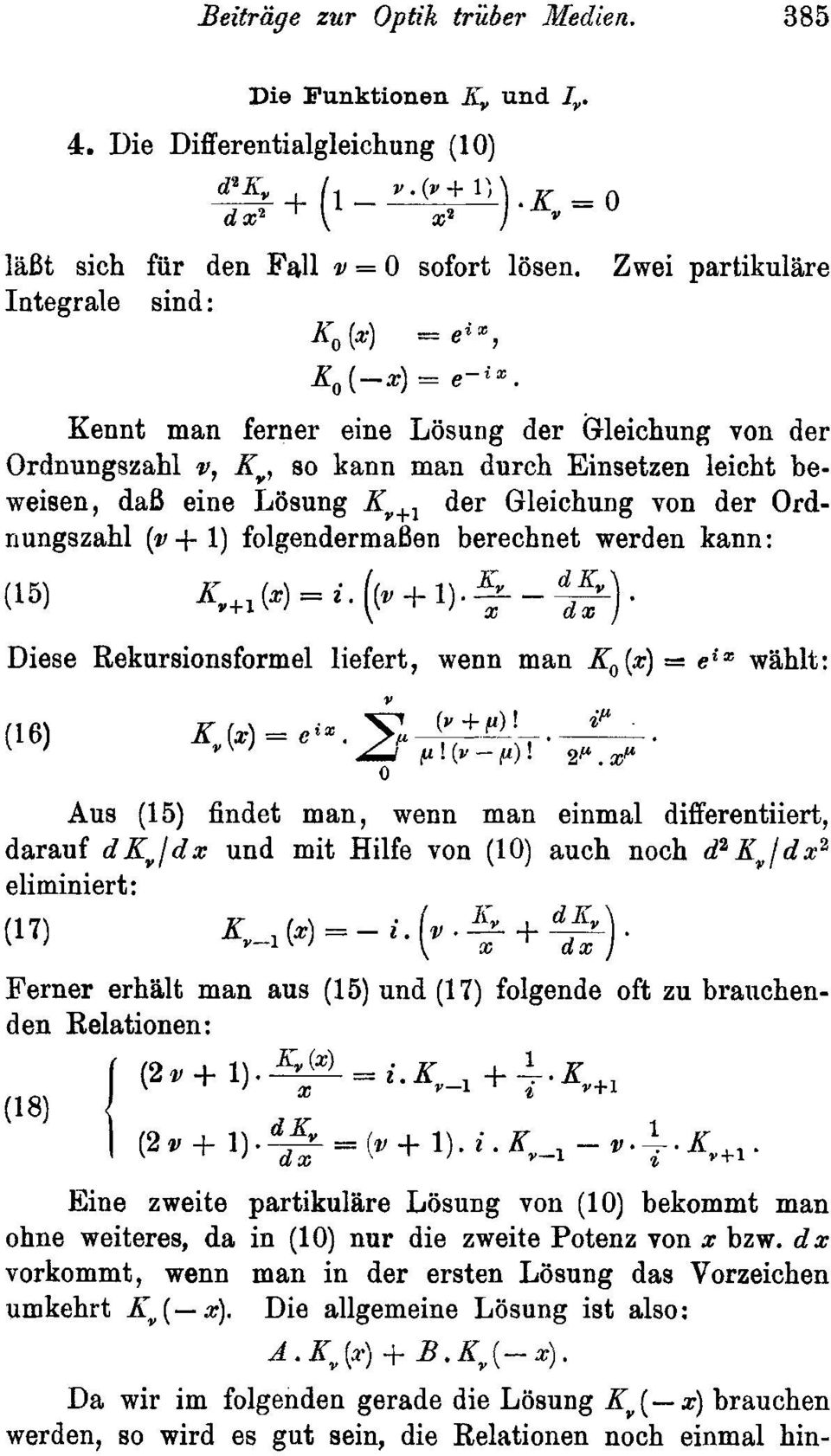 , so kann man durch Einsetzen leicht beweisen, da8 eine Lasung der Gleichung von der Ordnungszahl (v + 1) folgendermaben berechnet werden kann : a dx Diese Rekursionsformel liefert, wenn man KO (x) =