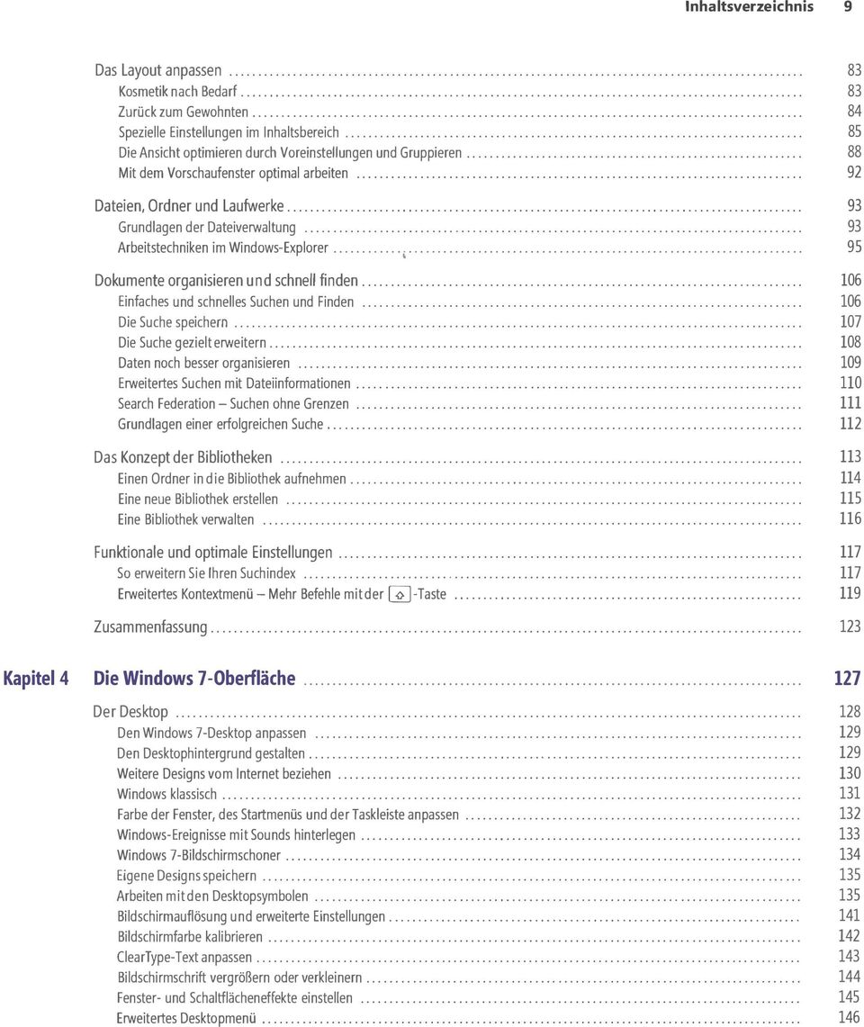 ......................................................... 88 Mit dem Vorschaufenster optimal arbeiten............................................................................. 92 Dateien, Ordner und Laufwerke.