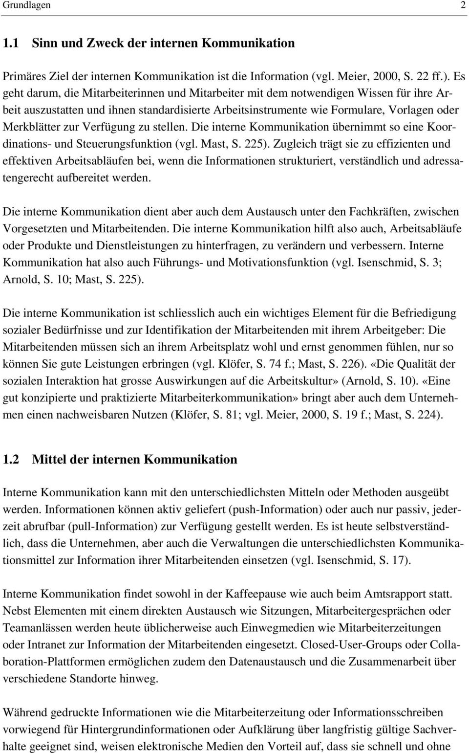 Verfügung zu stellen. Die interne Kmmunikatin übernimmt s eine Krdinatins- und Steuerungsfunktin (vgl. Mast, S. 225).