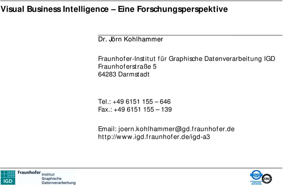 Fraunhoferstraße 5 64283 Darmstadt Tel.: +49 6151 155 646 Fax.
