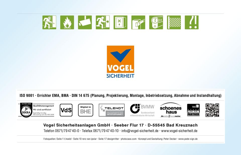 Seeber Flur 17 D-55545 Bad Kreuznach Telefon 0671/79 47 40-0 Telefax 0671/79 47 40-10 info@vogel-sicherheit.