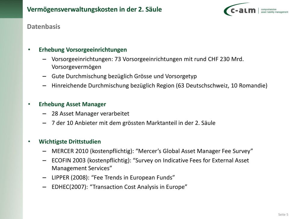 Manager 28 Asset Manager verarbeitet 7 der 1 Anbieter mit dem grössten Marktanteil in der 2.