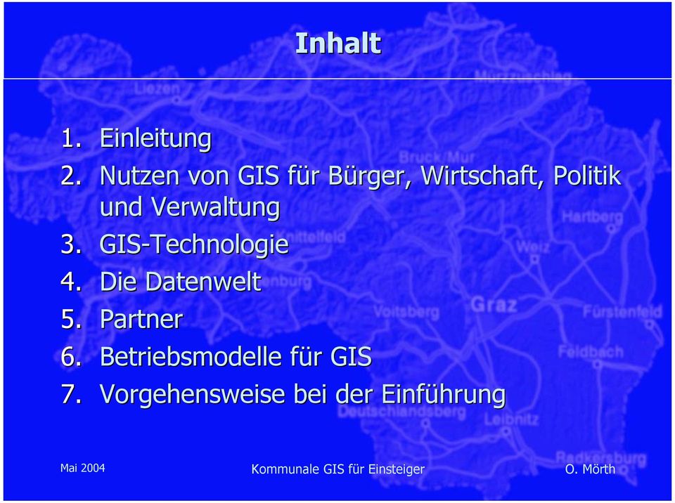 und Verwaltung 3. GIS-Technologie 4.