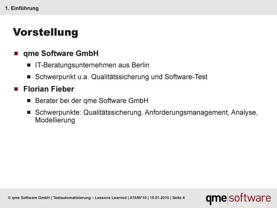 Qualitätssicherung und Software-Test Florian Fieber Berater bei der qme Software GmbH