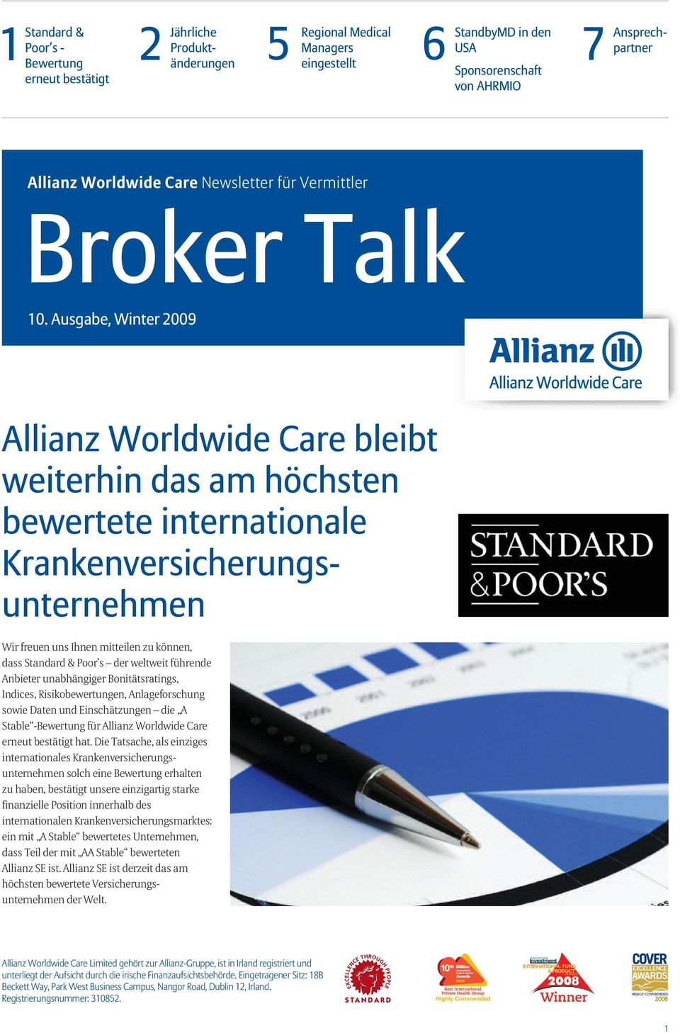 Ausgabe, Winter 2009 Allianz Worldwide Care bleibt weiterhin das am höchsten bewertete internationale Krankenversicherungsunternehmen Wir freuen uns Ihnen mitteilen zu können, dass Standard & Poor s