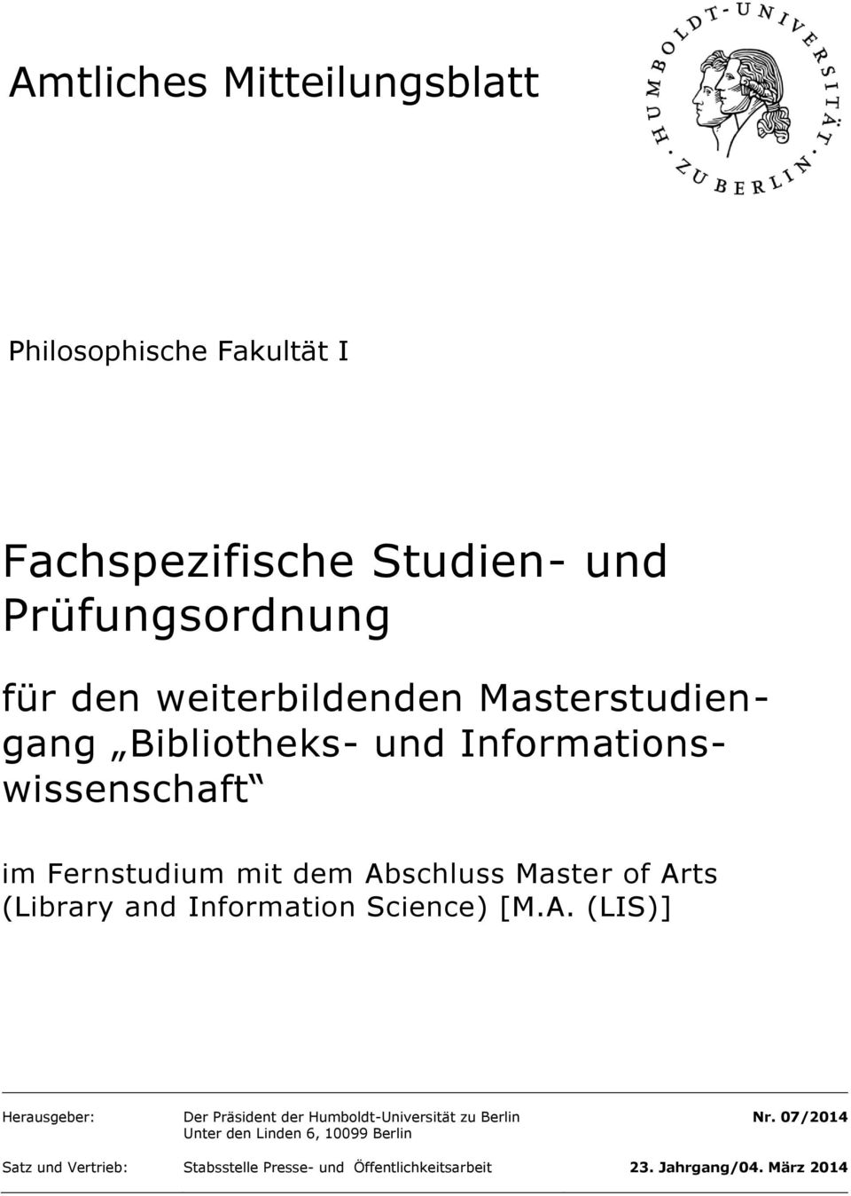 Arts (Library and Information Science) [M.A. (LIS)] Herausgeber: Der Präsident der Humboldt-Universität zu Berlin Unter den Linden 6, 10099 Berlin Nr.