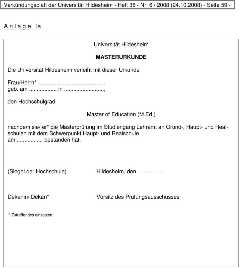 .., geb. am... in..., den Hochschulgrad Master of Edu