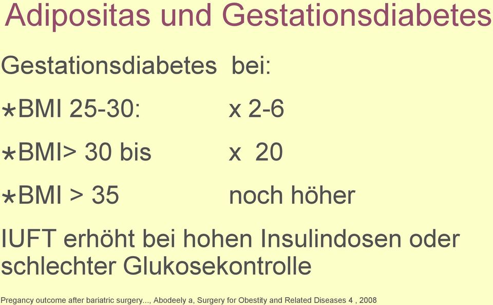 Insulindosen oder schlechter Glukosekontrolle Pregancy outcome after