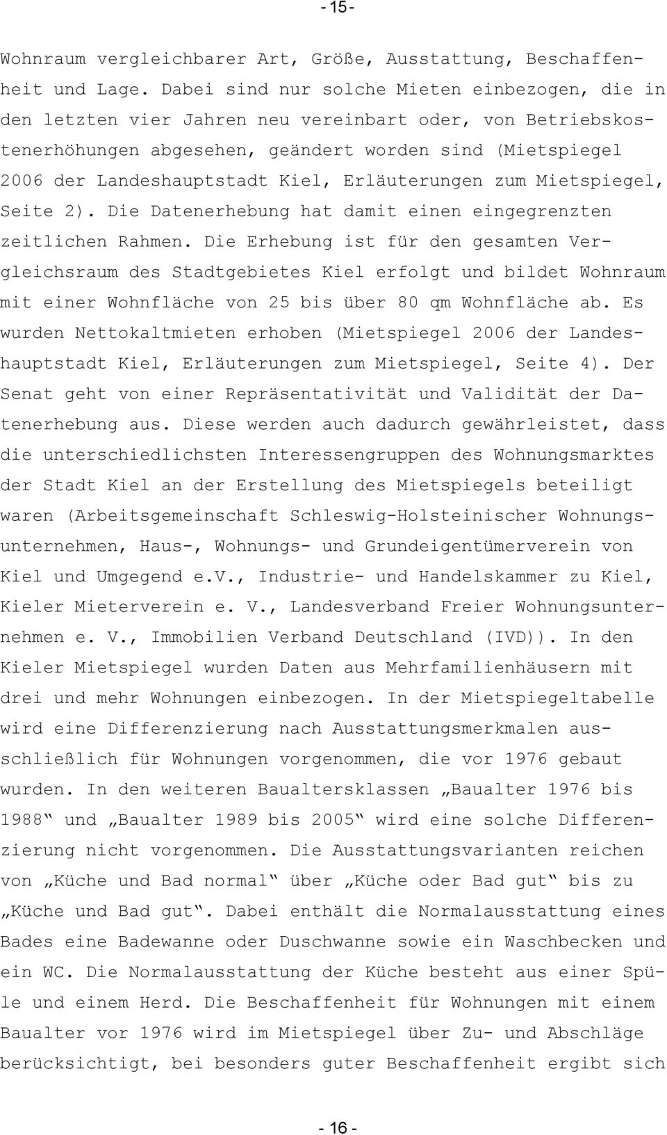 Erläuterungen zum Mietspiegel, Seite 2). Die Datenerhebung hat damit einen eingegrenzten zeitlichen Rahmen.