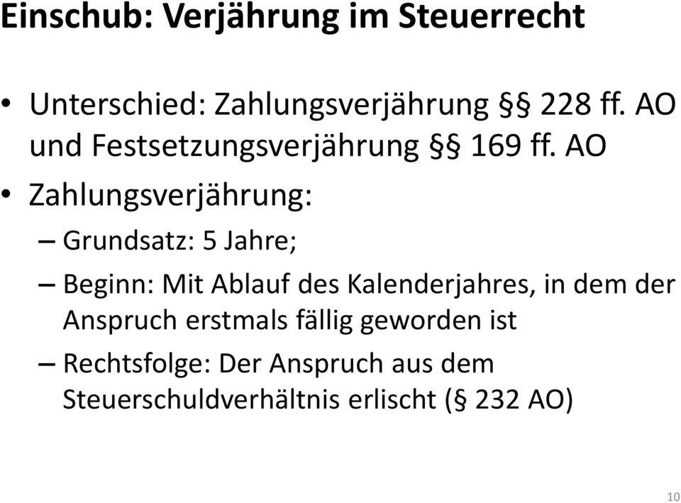 AO Zahlungsverjährung: Grundsatz: 5 Jahre; Beginn: Mit Ablauf des