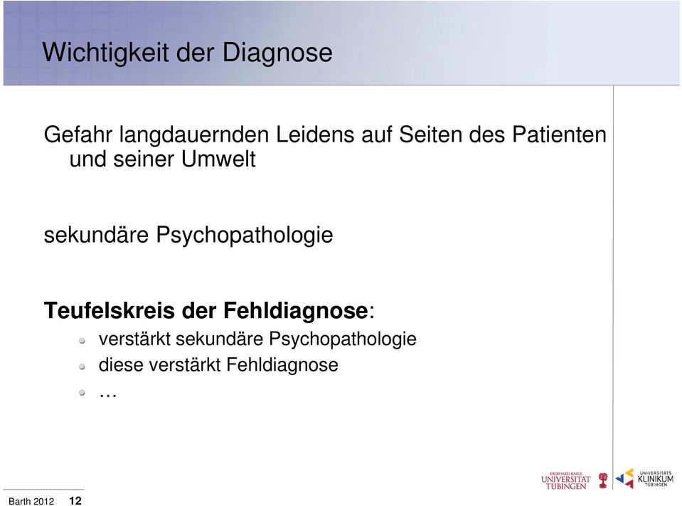 Psychopathologie Teufelskreis der Fehldiagnose: verstärkt
