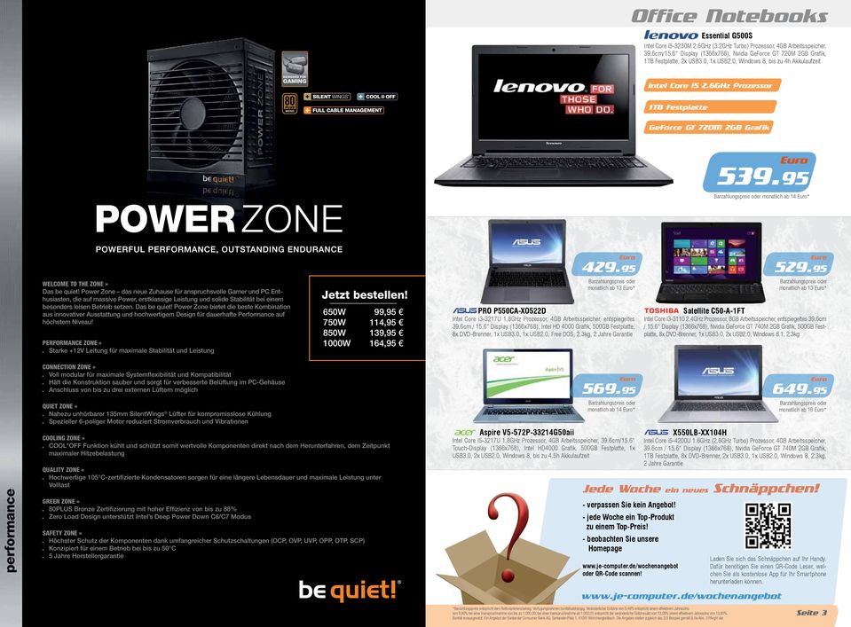 Power Zone das neue Zuhause für anspruchsvolle Gamer und PC Enthusiasten, die auf massive Power, erstklassige Leistung und solide Stabilität bei einem besonders leisen Betrieb setzen. Das be quiet!