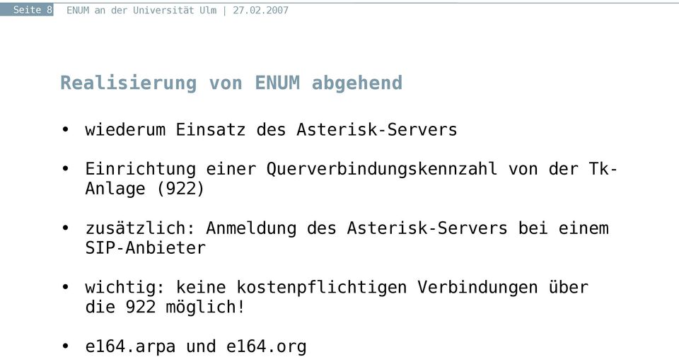 Anlage (922) zusätzlich: Anmeldung des Asterisk-Servers bei einem