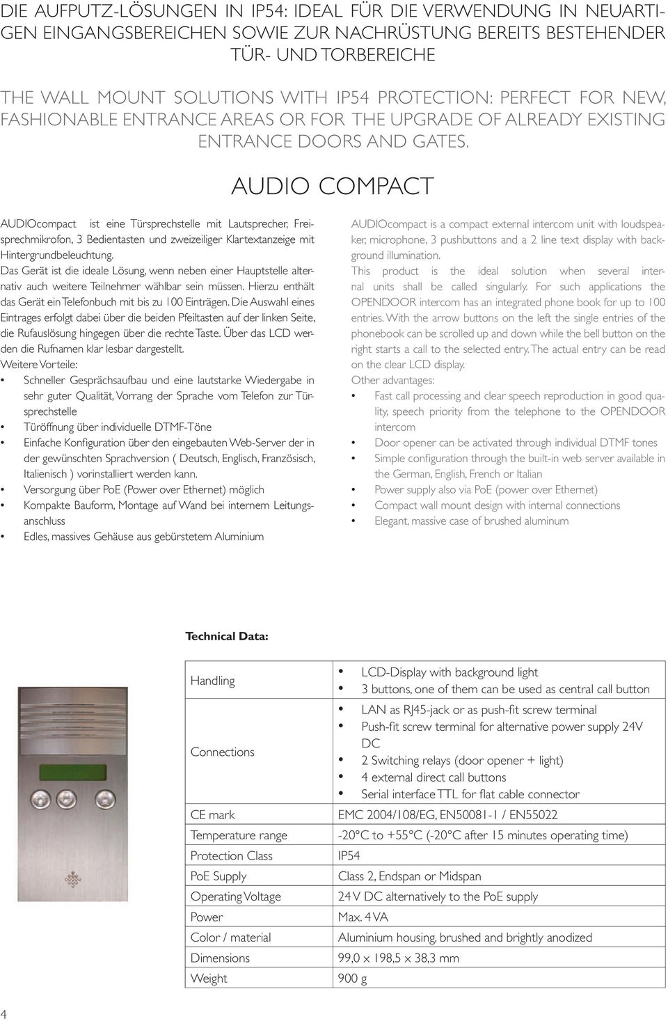 AUDIO COMPACT AUDIOcompact ist eine Türsprechstelle mit Lautsprecher, Freisprechmikrofon, 3 Bedientasten und zweizeiliger Klartextanzeige mit Hintergrundbeleuchtung.