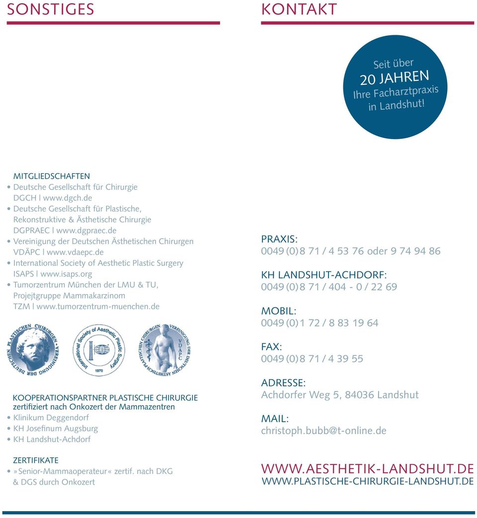 de International Society of Aesthetic Plastic Surgery isaps www.isaps.org Tumorzentrum München der LMU & TU, Projejtgruppe Mammakarzinom TZM www.tumorzentrum-muenchen.