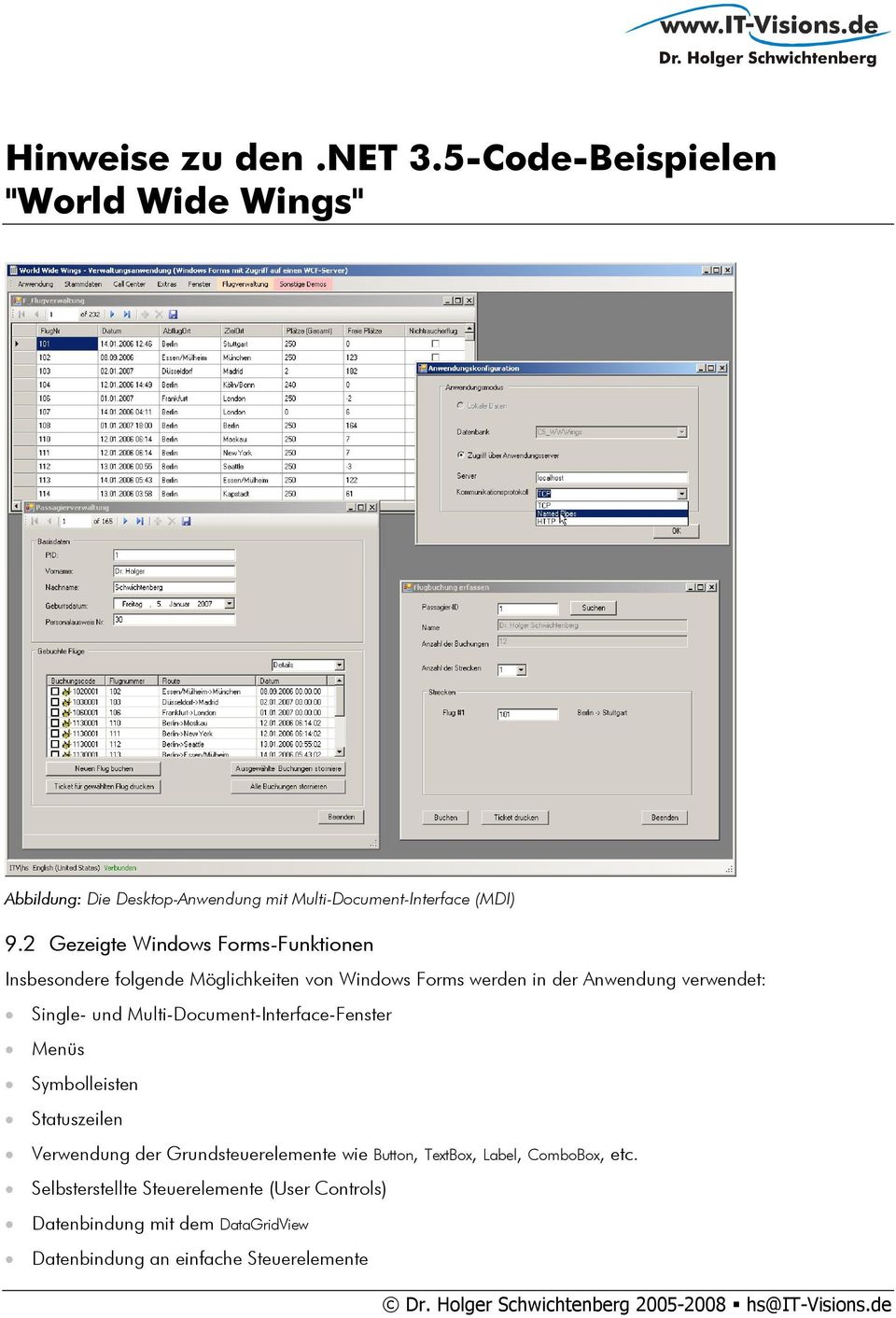 verwendet: Single- und Multi-Document-Interface-Fenster Menüs Symbolleisten Statuszeilen Verwendung der