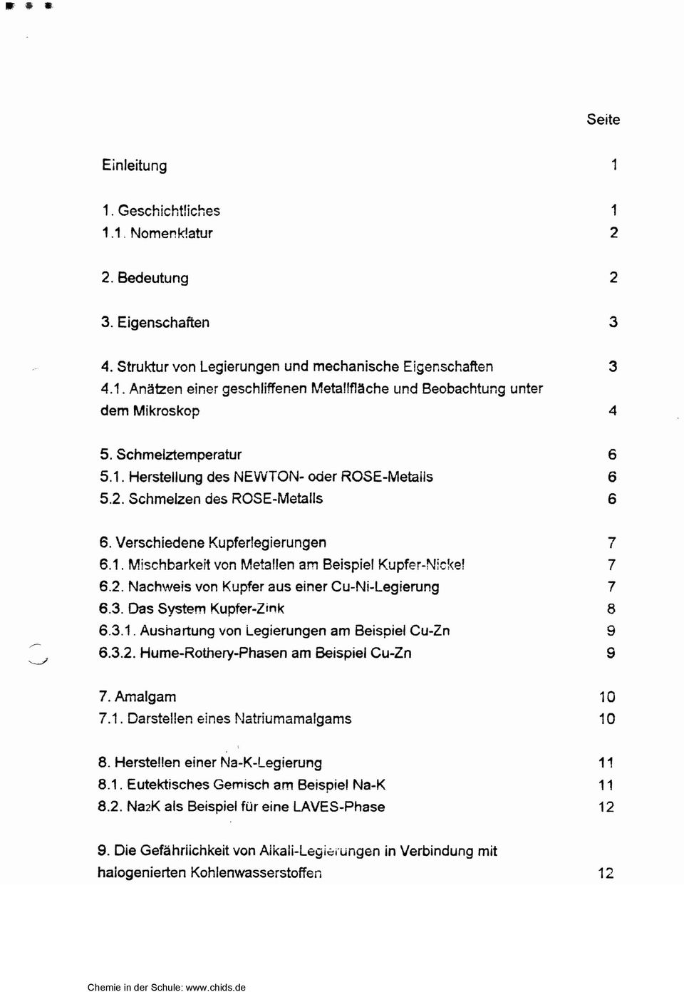 3. Das System Kupfer-Zink 6.3.1. Aushartung von Legierungen am Beispiel Cu-Zn 6.3.2. Hume-Rothery-Phasen am Beispiel Cu-Zn 7 7 7 8 9 9 7. Amalgam 7.1. Darstellen eines!'jatriumamalgams 10 10 8.