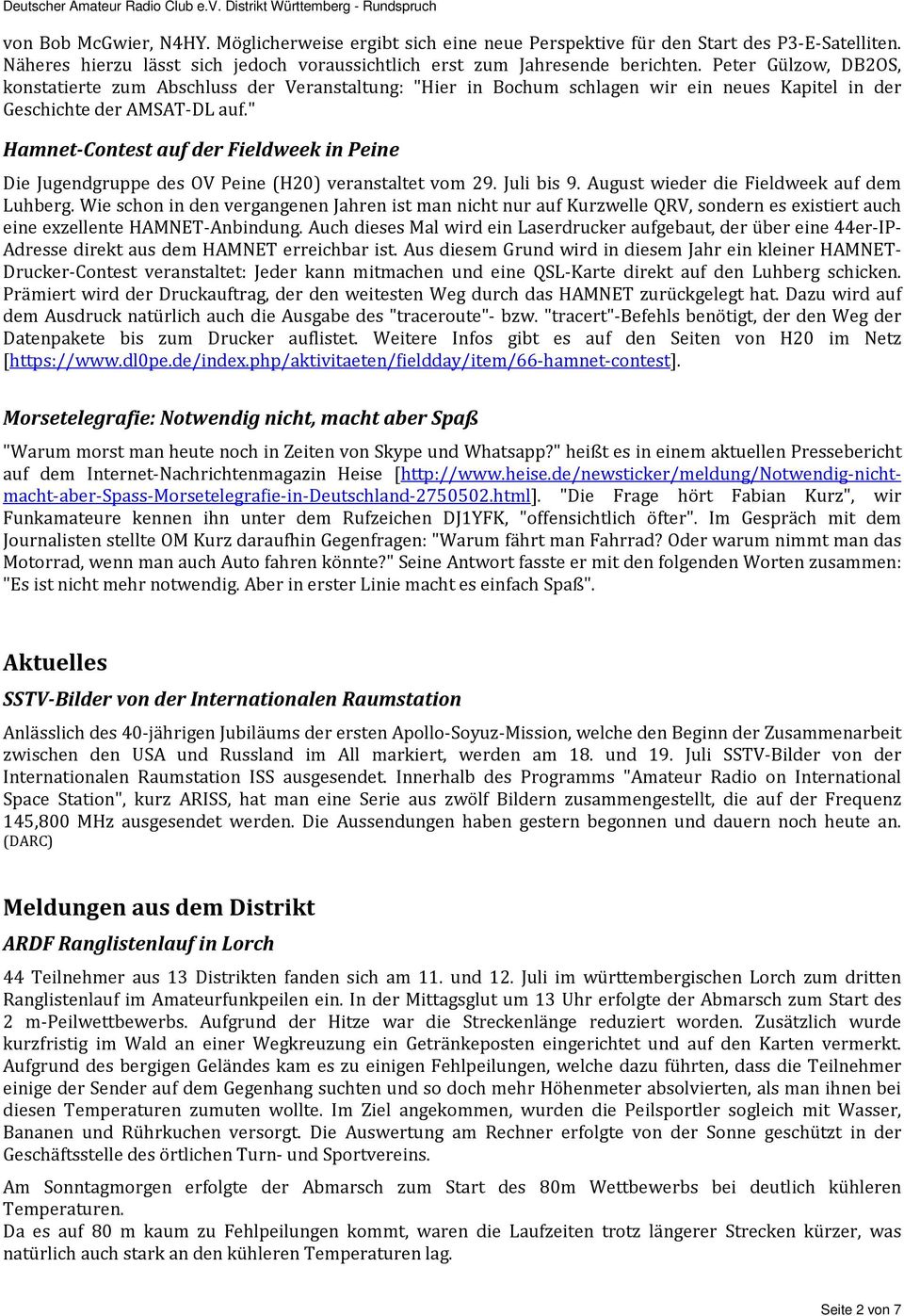 " Hamnet-Contest auf der Fieldweek in Peine Die Jugendgruppe des OV Peine (H20) veranstaltet vom 29. Juli bis 9. August wieder die Fieldweek auf dem Luhberg.