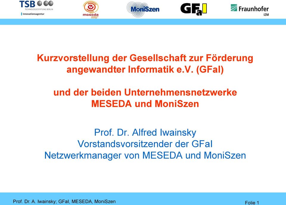 Dr. Alfred Iwainsky Vorstandsvorsitzender der GFaI Netzwerkmanager von