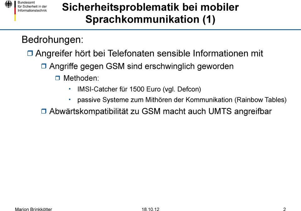 Informationen mit Methoden: IMSI-Catcher für 1500 Euro (vgl.