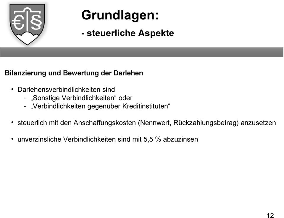 Verbindlichkeiten gegenüber Kreditinstituten steuerlich mit den