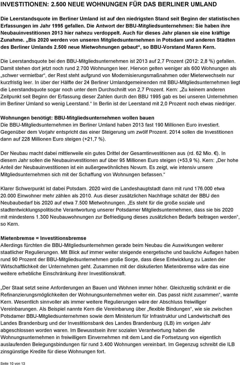 Bis 2020 werden von unseren Mitgliedsunternehmen in Potsdam und anderen Städten des Berliner Umlands 2.500 neue Mietwohnungen gebaut, so BBU-Vorstand Maren Kern.