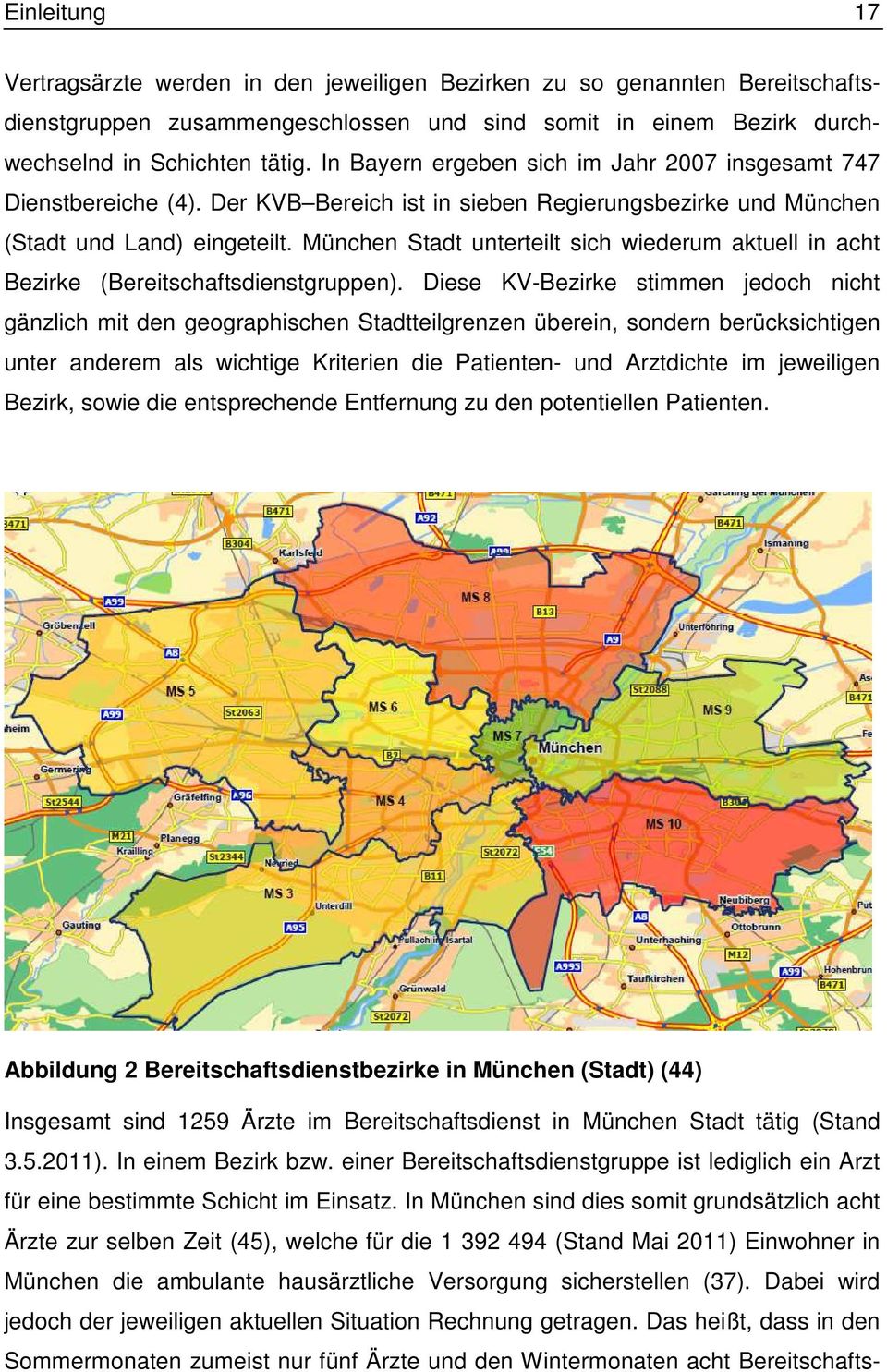 München Stadt unterteilt sich wiederum aktuell in acht Bezirke (Bereitschaftsdienstgruppen).