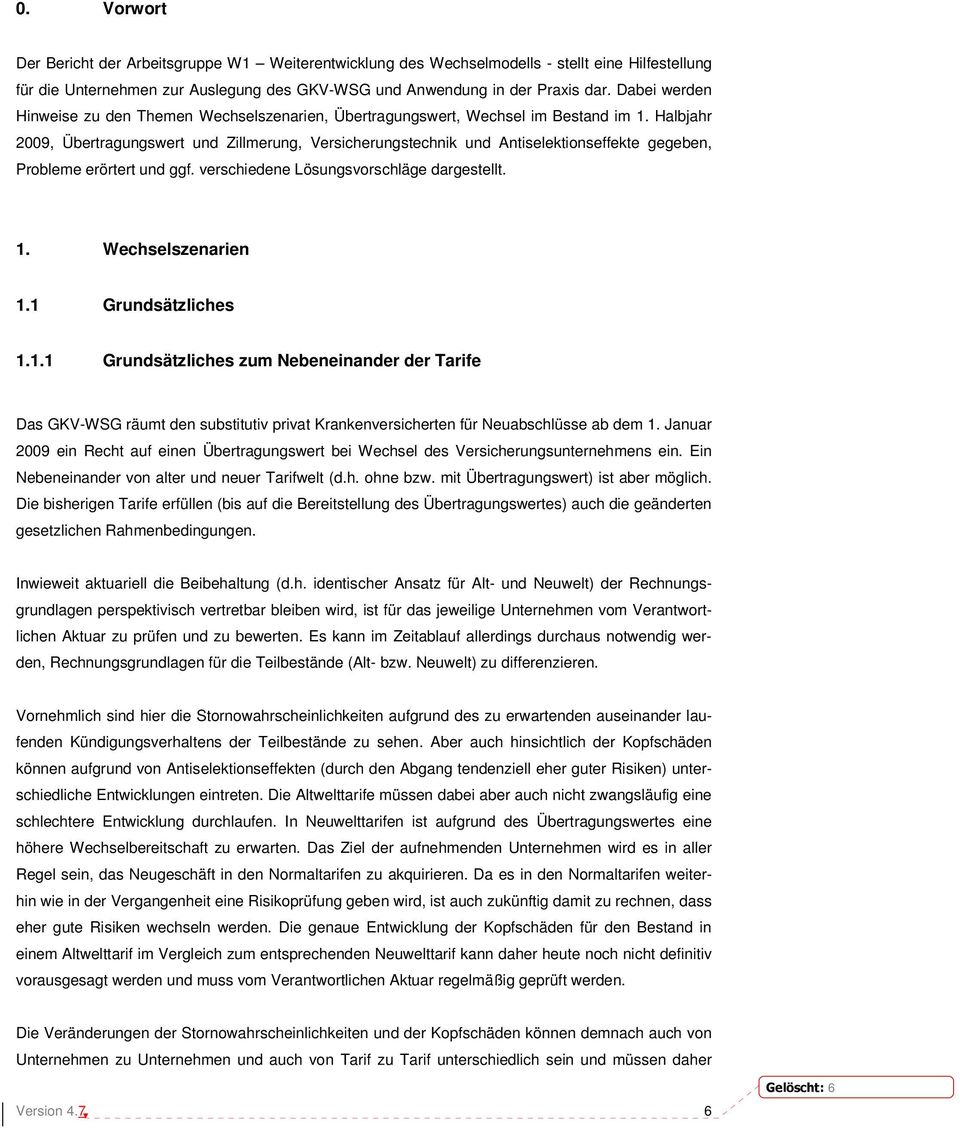 Halbjahr 29, Übertragungswert und Zillerung, Versicherungstechnik und Antiselektionseffekte gegeben, Problee erörtert und ggf. verschiedene Lösungsvorschläge dargestellt. 1. Wechselszenarien 1.