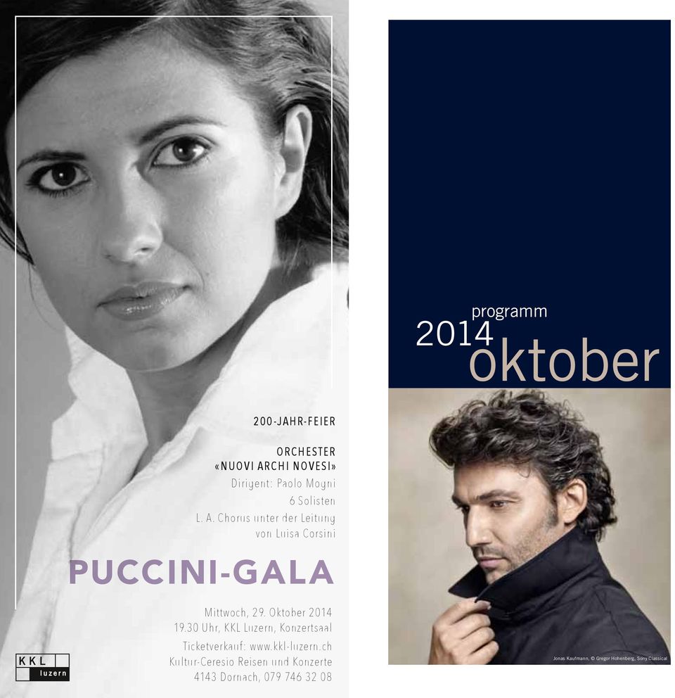 Chorus unter der Leitung von Luisa Corsini PUCCINI-GALA Mittwoch, 29. Oktober 2014 19.