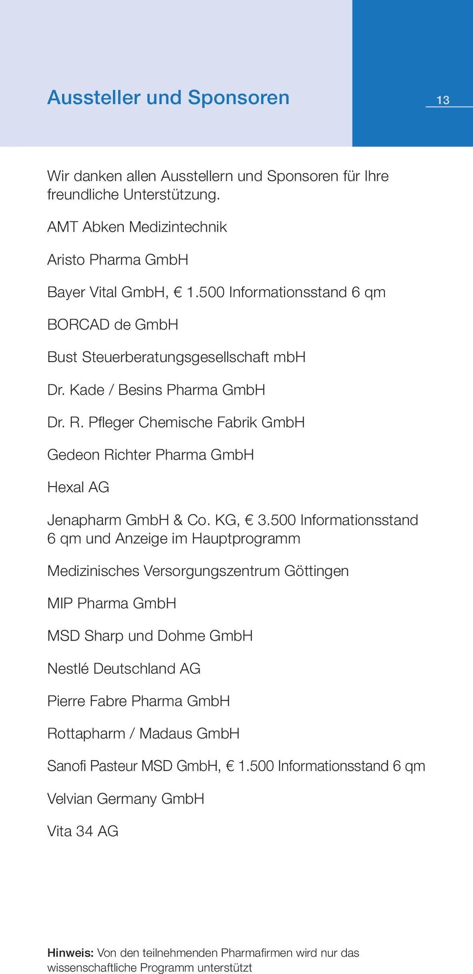 Pfl eger Chemische Fabrik GmbH Gedeon Richter Pharma GmbH Hexal AG Jenapharm GmbH & Co. KG, 3.