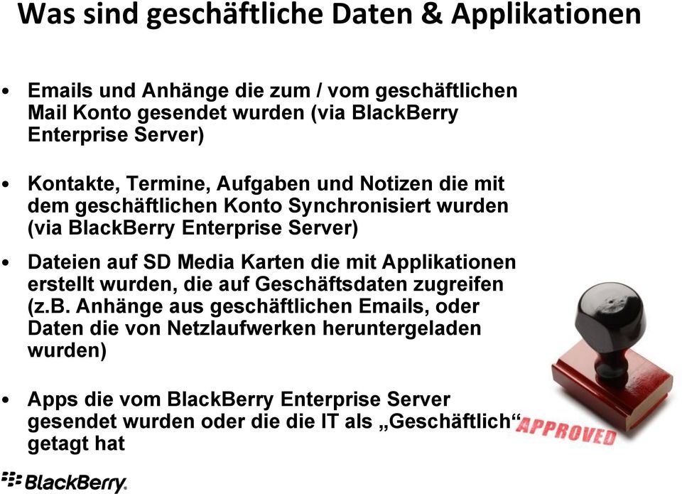 auf SD Media Karten die mit Applikationen erstellt wurden, die auf Geschäftsdaten zugreifen (z.b.
