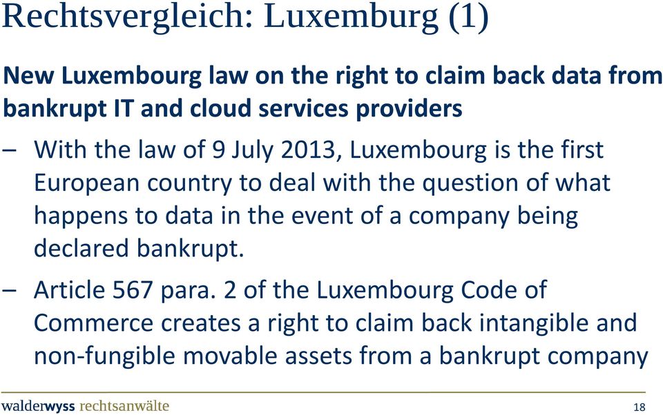 question of what happens to data in the event of a company being declared bankrupt. Article 567 para.