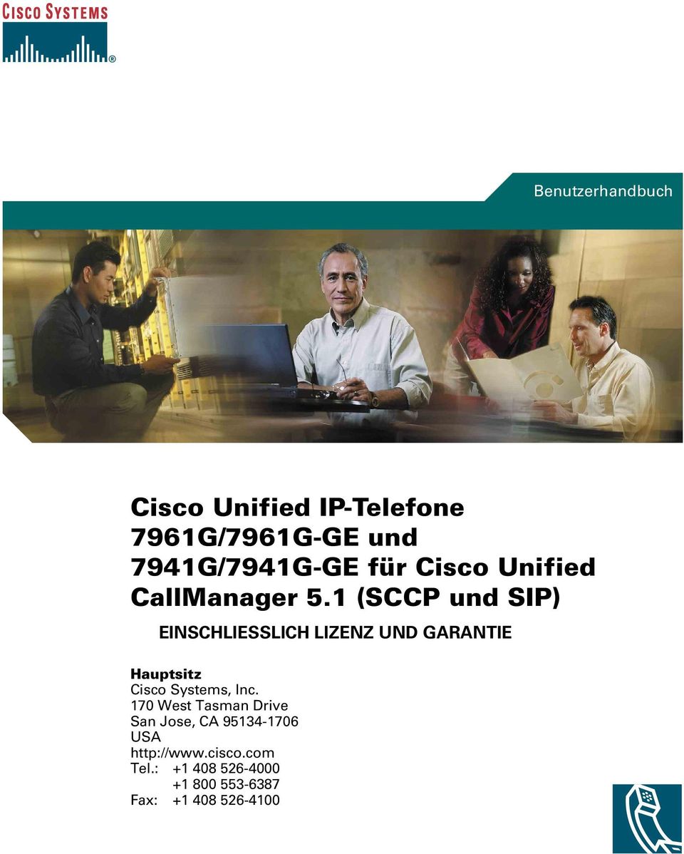 1 (SCCP und SIP) EINSCHLIESSLICH LIZENZ UND GARANTIE Hauptsitz Cisco Systems,