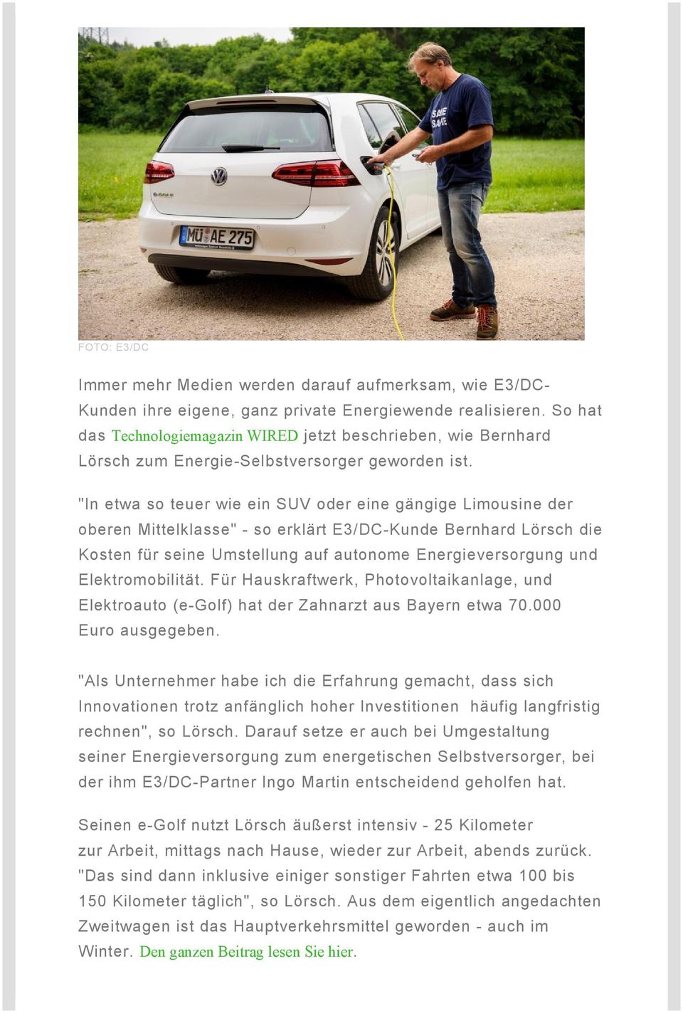 "In etwa so teuer wie ein SUV oder eine gängige Limousine der oberen Mittelklasse" - so erklärt E3/DC-Kunde Bernhard Lörsch die Kosten für seine Umstellung auf autonome Energieversorgung und