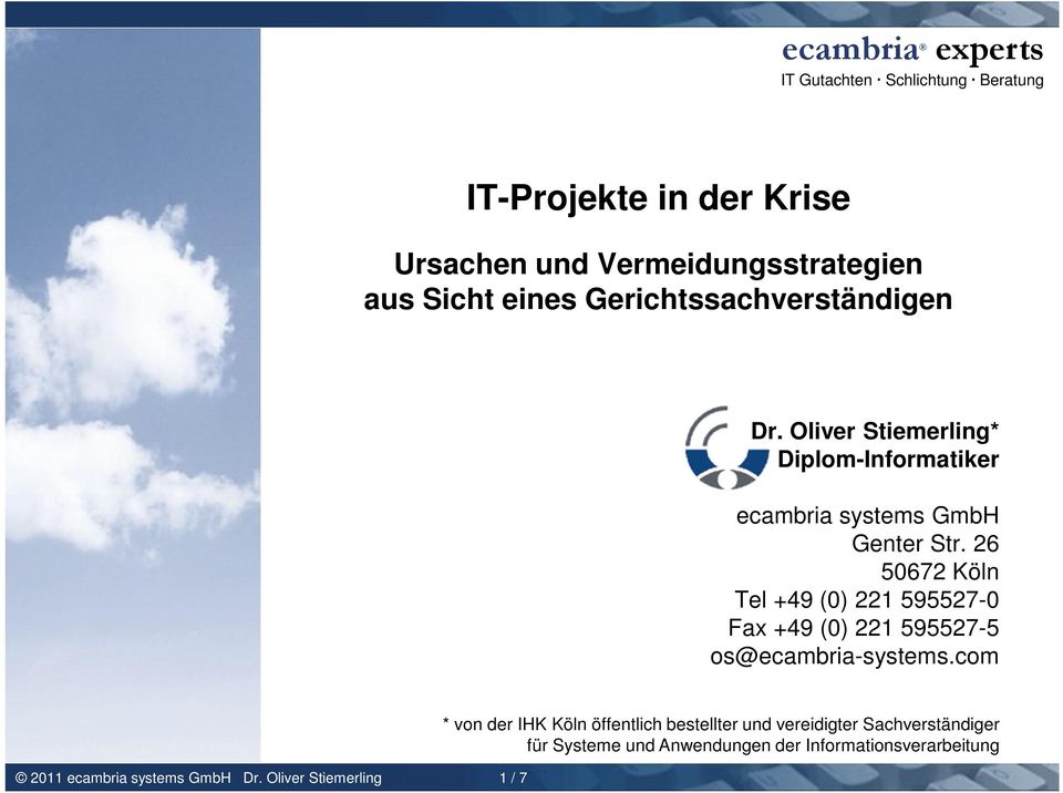 Oliver Stiemerling* Diplom-Informatiker ecambria systems GmbH Genter Str.