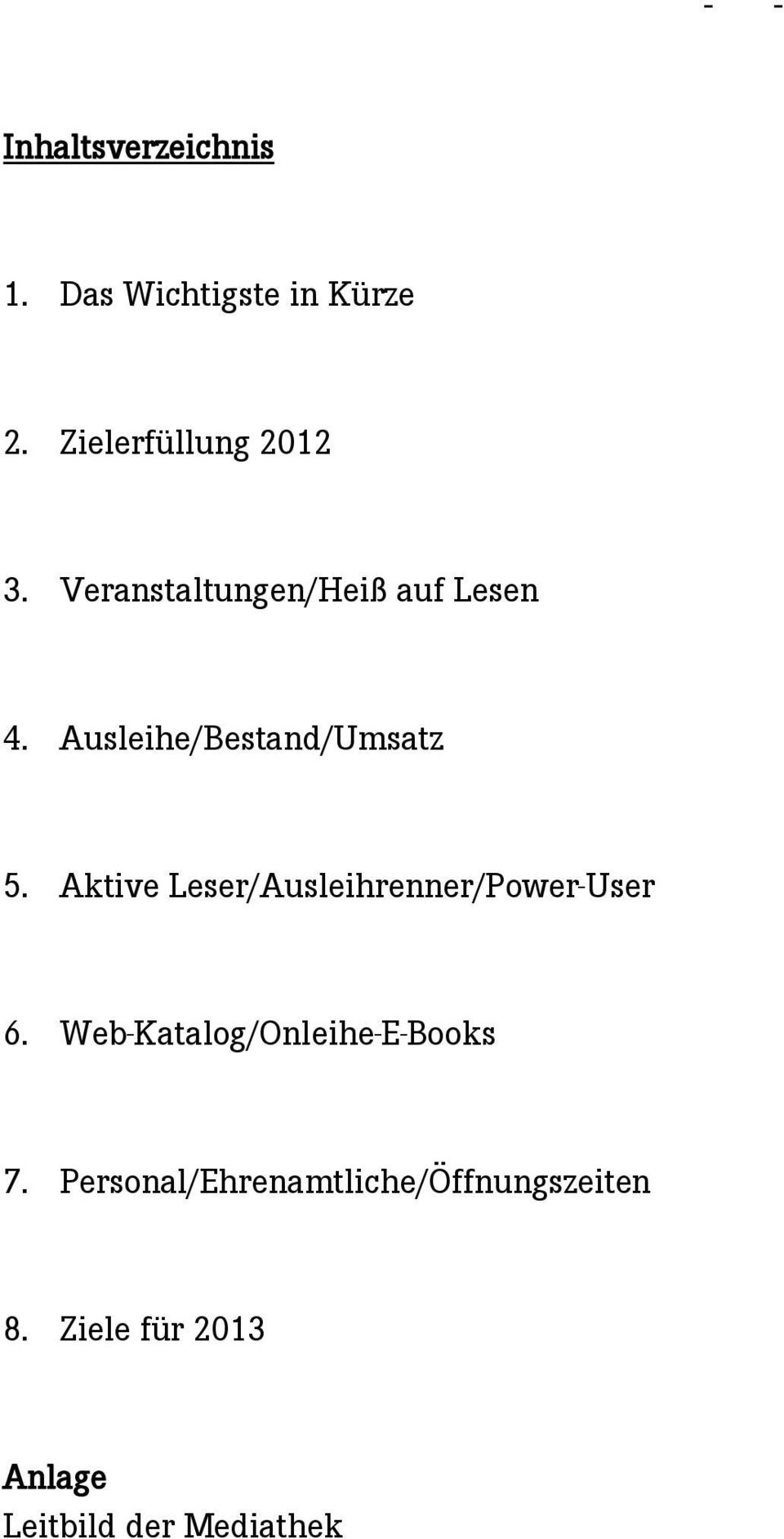 Aktive Leser/Ausleihrenner/Power-User 6. Web-Katalog/Onleihe-E-Books 7.