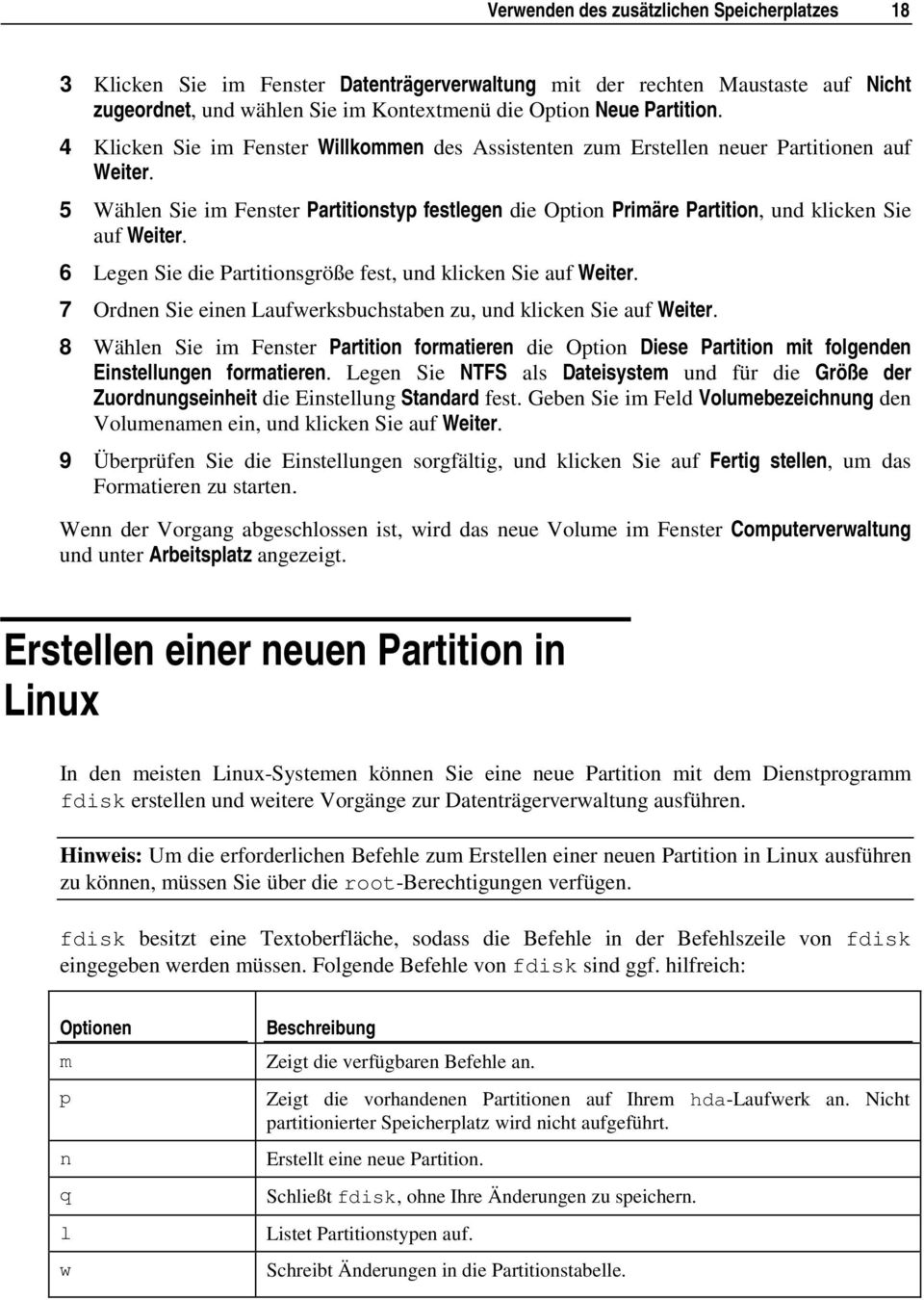 5 Wählen Sie im Fenster Partitionstyp festlegen die Option Primäre Partition, und klicken Sie auf Weiter. 6 Legen Sie die Partitionsgröße fest, und klicken Sie auf Weiter.