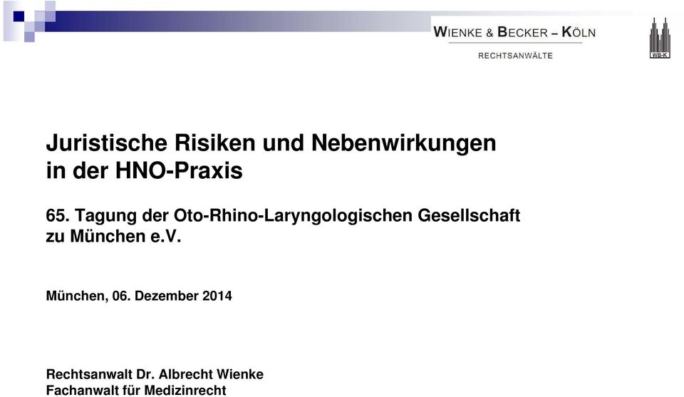 Tagung der Oto-Rhino-Laryngologischen Gesellschaft zu