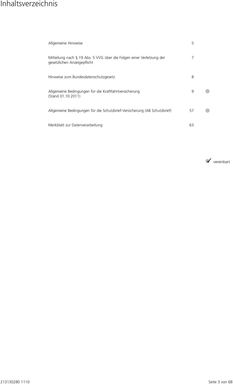 Bundesdatenschutzgesetz 8 Allgemeine Bedingungen für die Kraftfahrtversicherung (Stand 01.10.